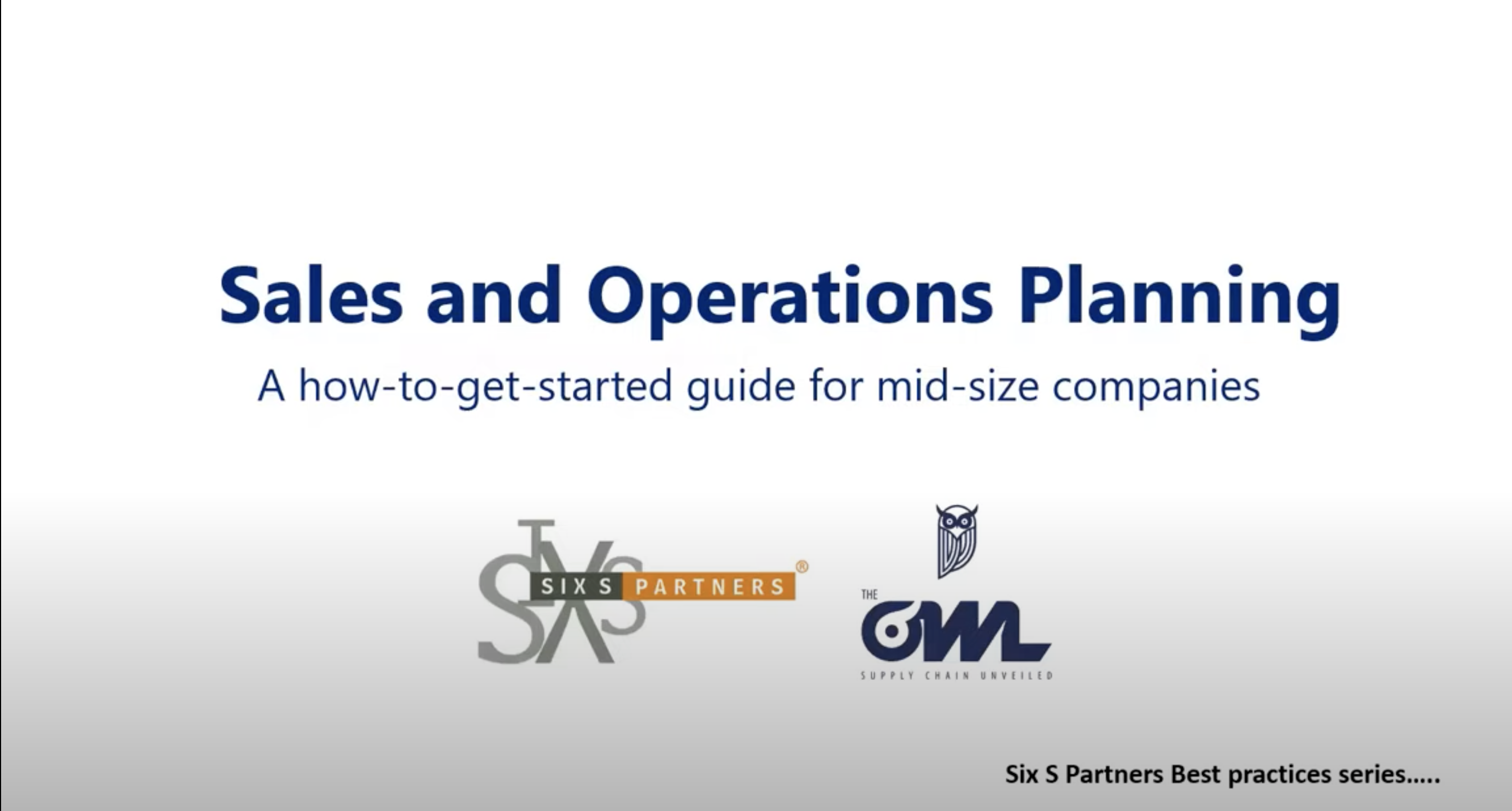 Sales and operations planning. A how-to-get-started guide for mid-size companies.